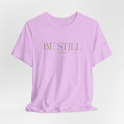 Be Still Faith-Based Tee — Minimal Graphic T-Shirt In Various Colors