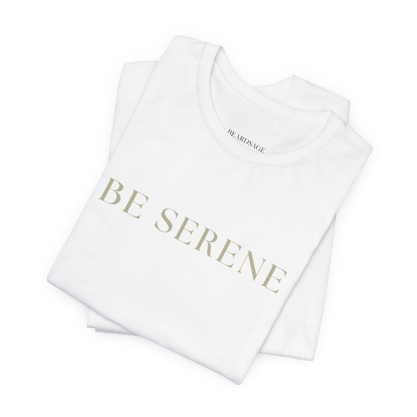 Be Serene Tee — Minimal White Graphic T-Shirt