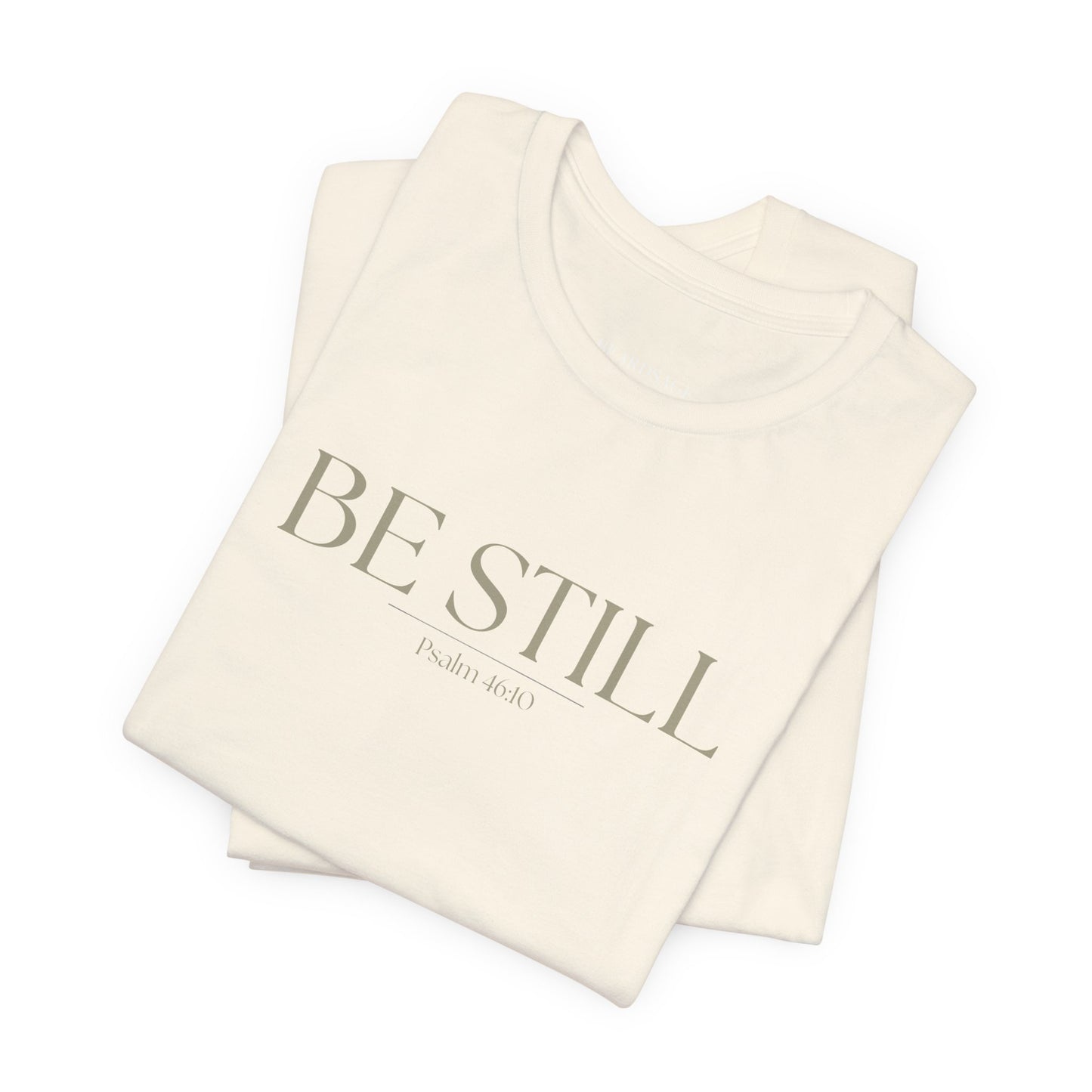 Be Still Faith-Based Tee — Minimal Graphic T-Shirt In Various Colors