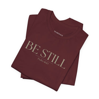 Be Still Faith-Based Tee — Minimal Graphic T-Shirt In Various Colors