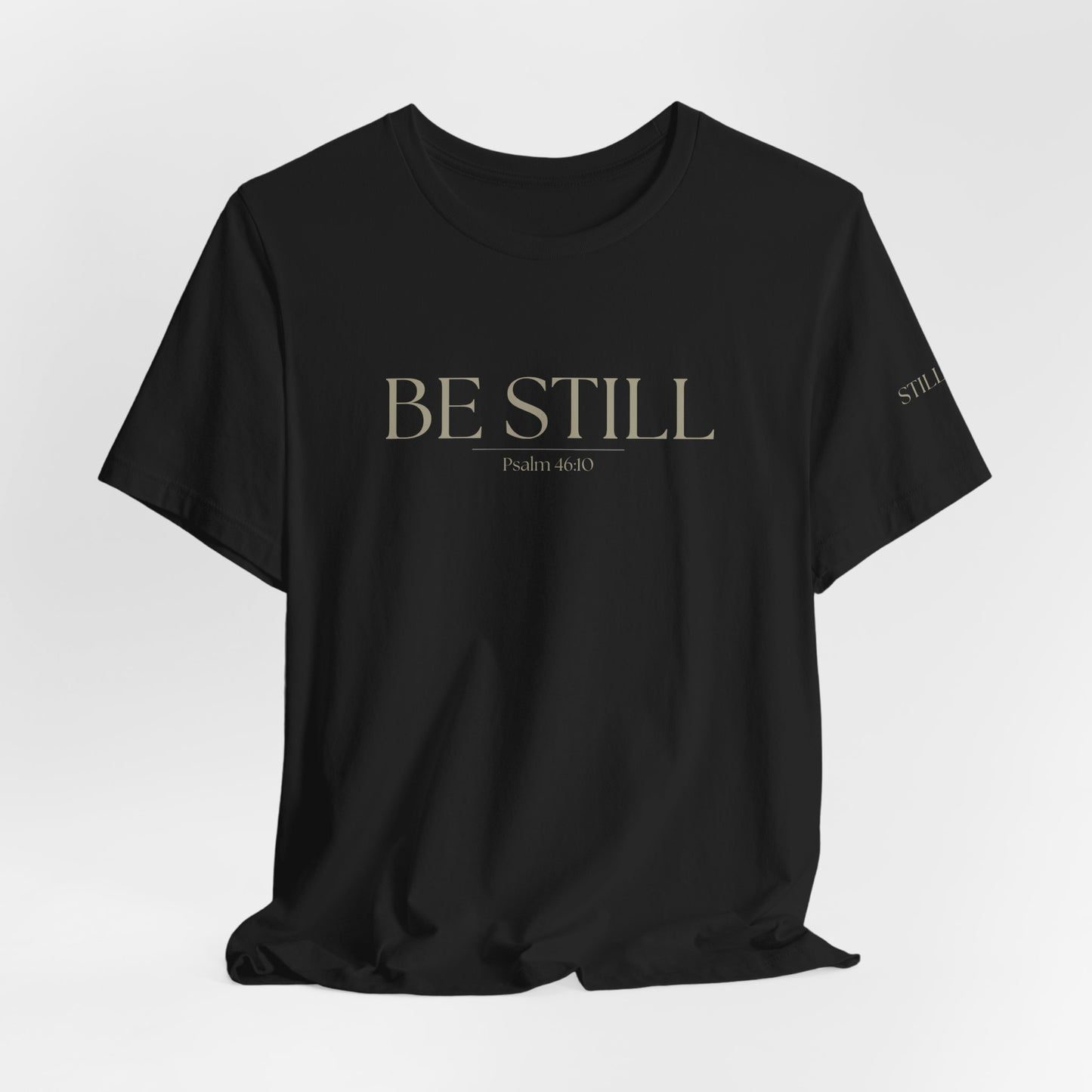 Be Still Faith-Based Tee — Minimal Graphic T-Shirt In Various Colors