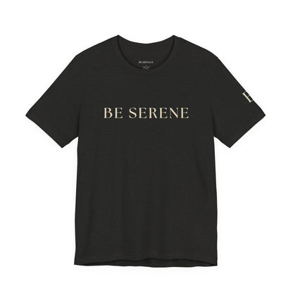 Be Serene Tee — Minimal White Graphic T-Shirt