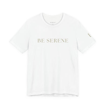 Be Serene Tee — Minimal White Graphic T-Shirt