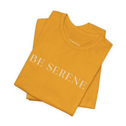 Be Serene Tee — Minimal White Graphic T-Shirt