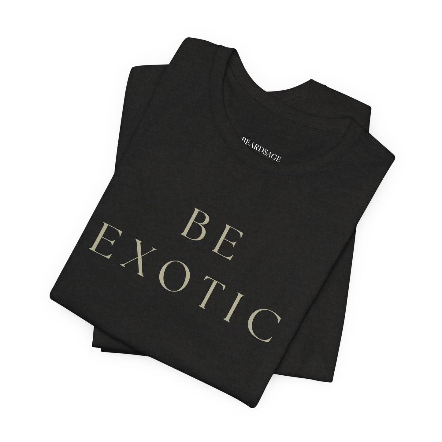 Be Exotic Tee — Minimal Graphic T-Shirt In Various Colors