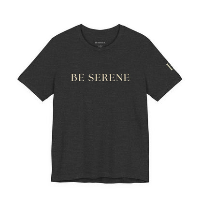 Be Serene Tee — Minimal White Graphic T-Shirt