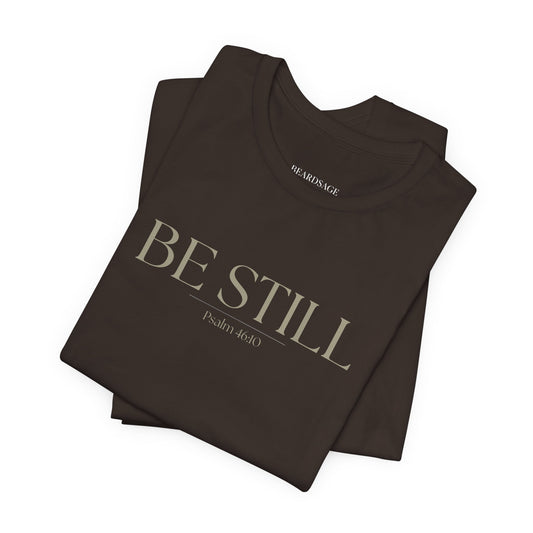 Be Still Faith-Based Tee — Minimal Graphic T-Shirt In Various Colors