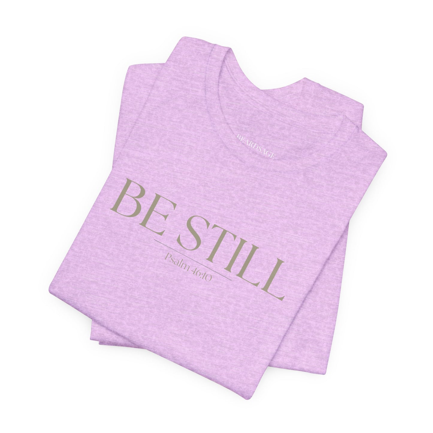Be Still Faith-Based Tee — Minimal Graphic T-Shirt In Various Colors