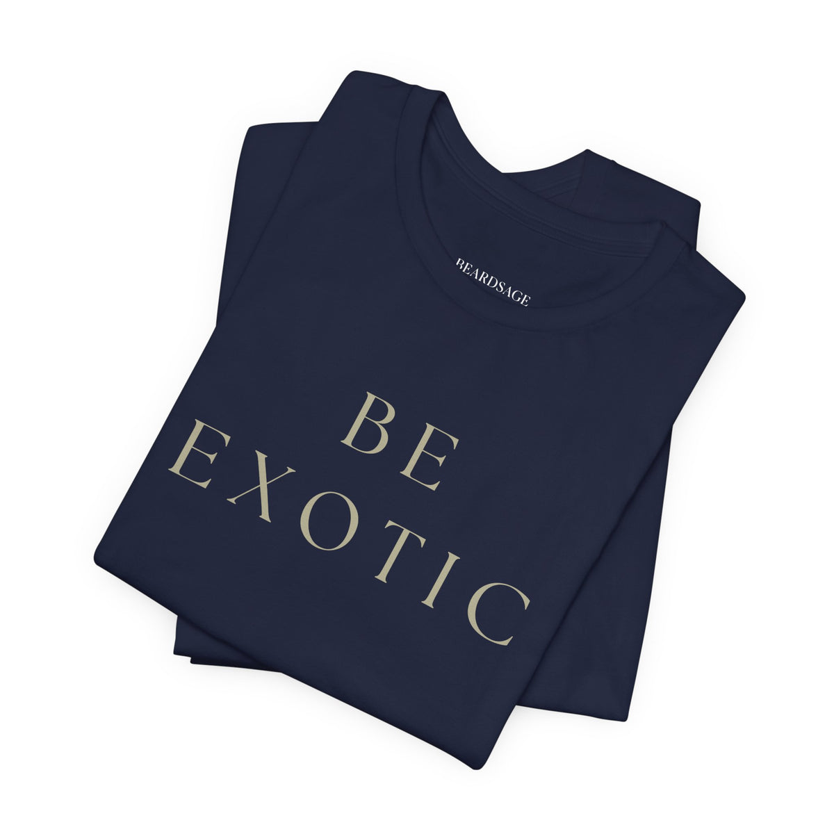 Be Exotic Tee — Minimal Graphic T-Shirt In Various Colors