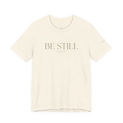 Be Still Faith-Based Tee — Minimal Graphic T-Shirt In Various Colors