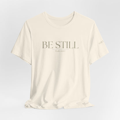 Be Still Faith-Based Tee — Minimal Graphic T-Shirt In Various Colors