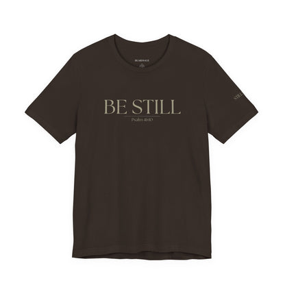 Be Still Faith-Based Tee — Minimal Graphic T-Shirt In Various Colors