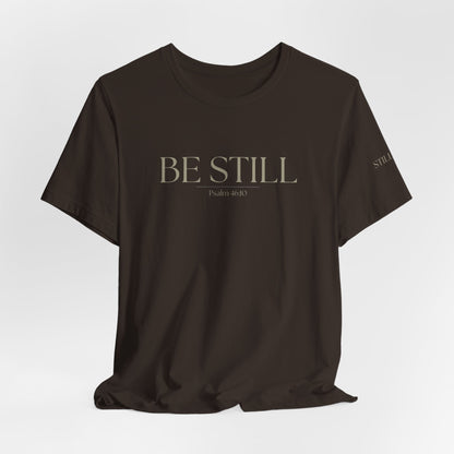 Be Still Faith-Based Tee — Minimal Graphic T-Shirt In Various Colors